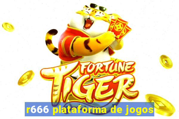 r666 plataforma de jogos